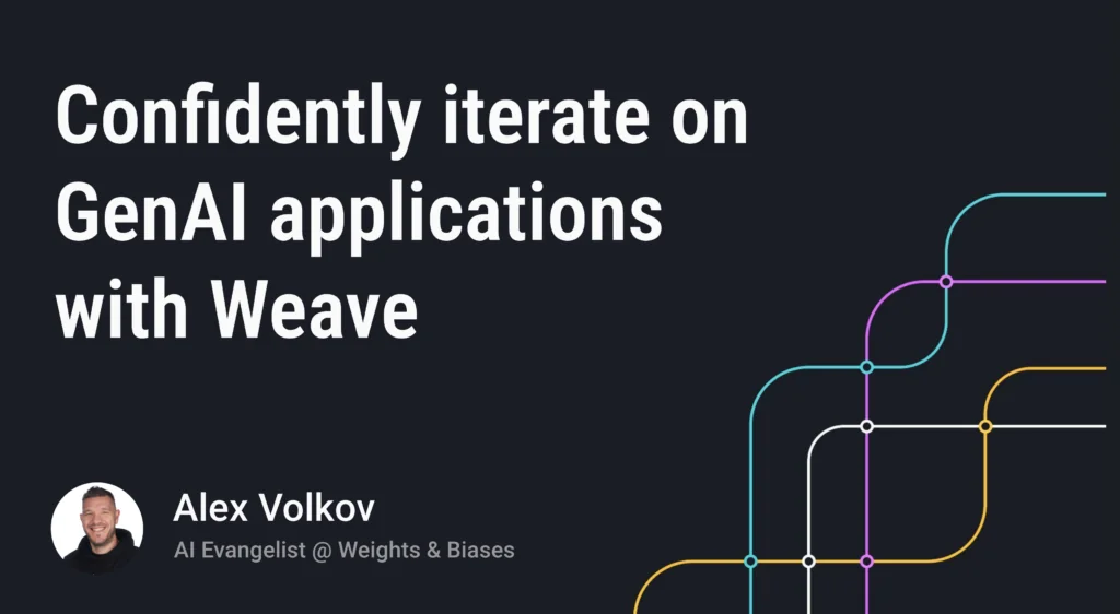 Confidently iterate on LLM powered applications with Weave